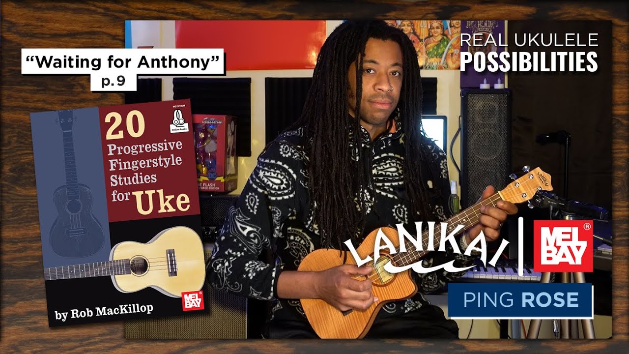 Ukulele Tutorial "Waiting for Anthony" | Mel Bay Books | Performed by Ping Rose