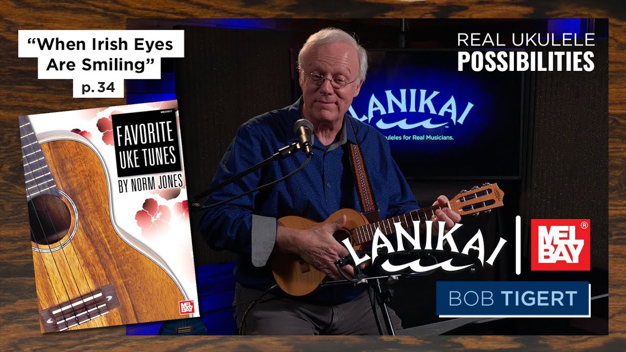 Ukulele Tutorial "When Irish Eyes Are Smiling" | Mel Bay Books | Performed by Bob Tigert
