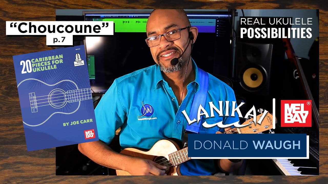 Ukulele Tutorial "Choucoune" | Mel Bay Books | Performed by Donald Waugh