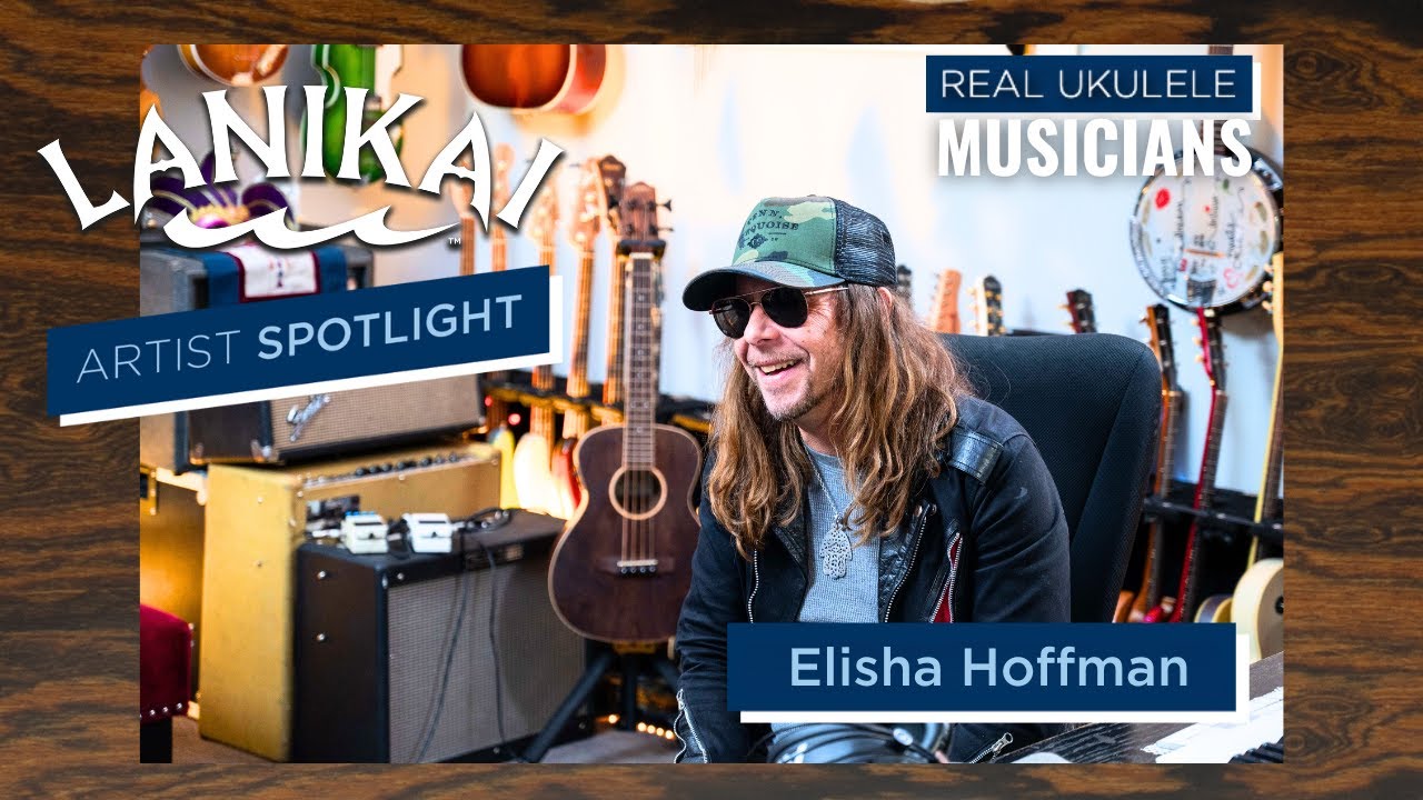 Lanikai Artist Spotlight | Elisha Hoffman