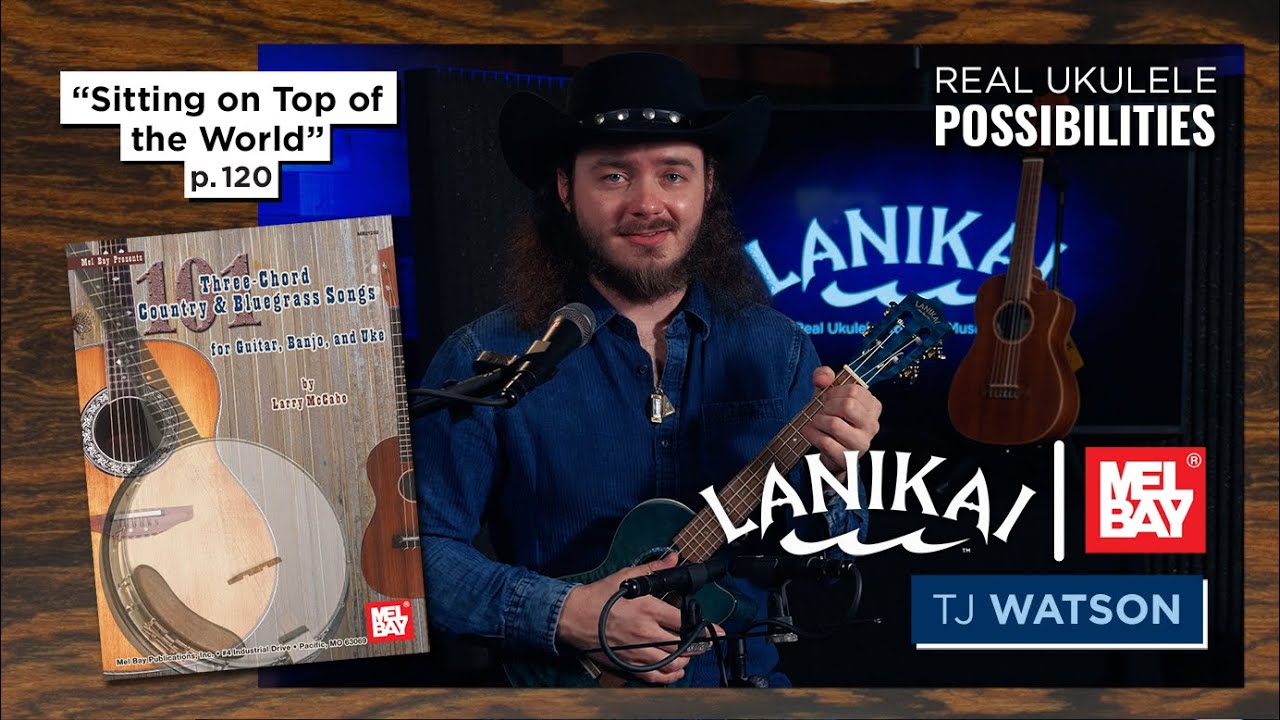 Ukulele Tutorial "Sitting on Top of the World" | Mel Bay Books | Performed by TJ Watson