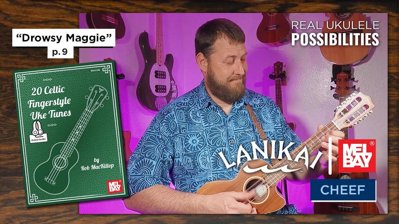 Ukulele Tutorial "Drowsy Maggie" | Mel Bay Books | Performed by Cheef