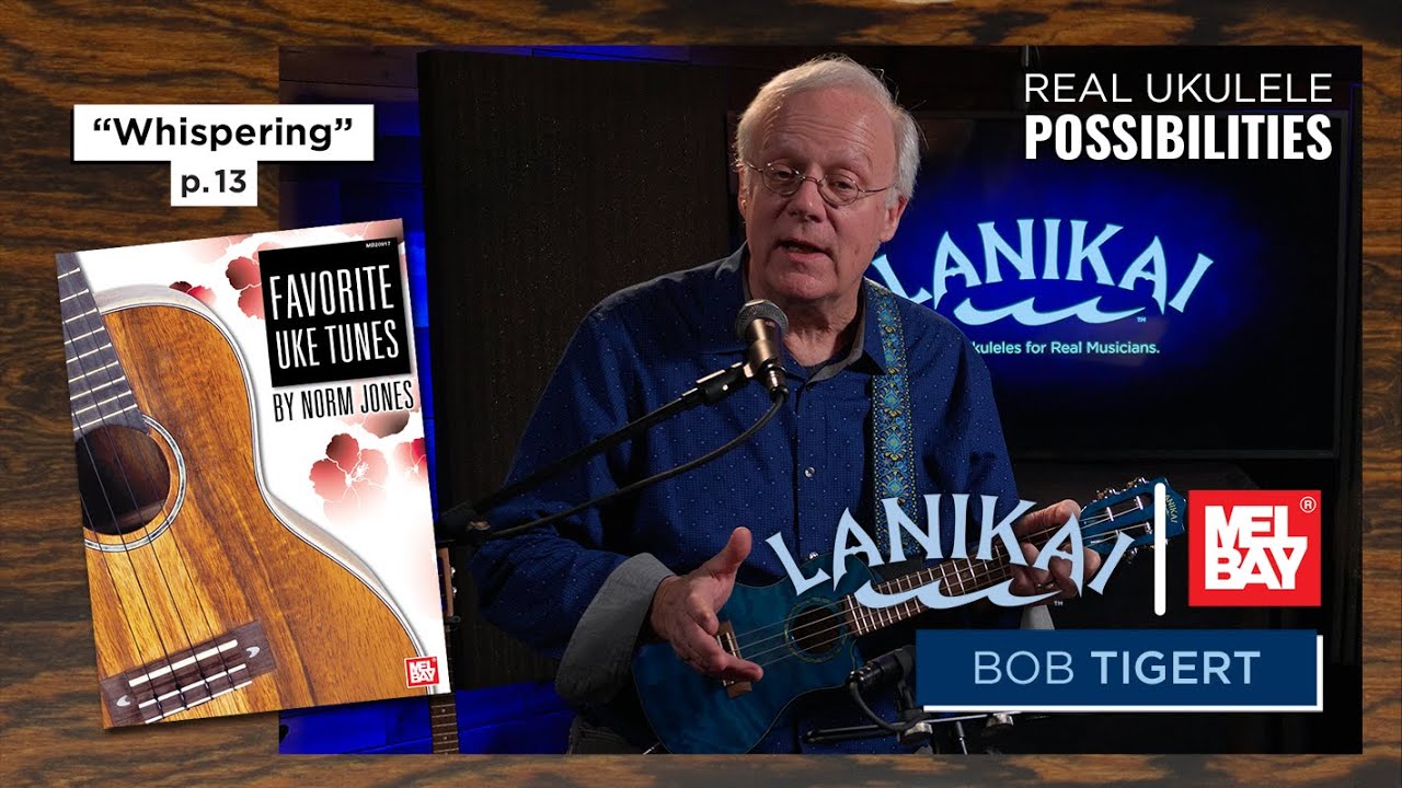 Ukulele Tutorial "Whispering" | Mel Bay Books | Performed by Bob Tigert